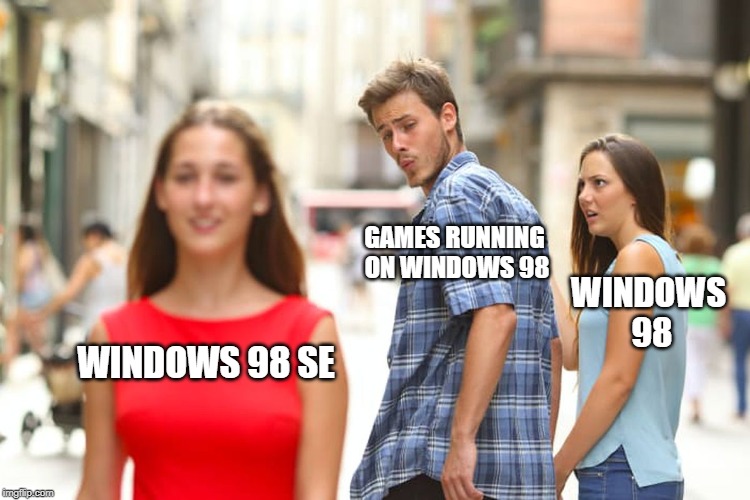 Windows 98 SE!